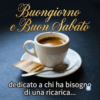 Buongiorno e Buon Sabato GIF Il Caffè Perfetto per Ricaricarsi!