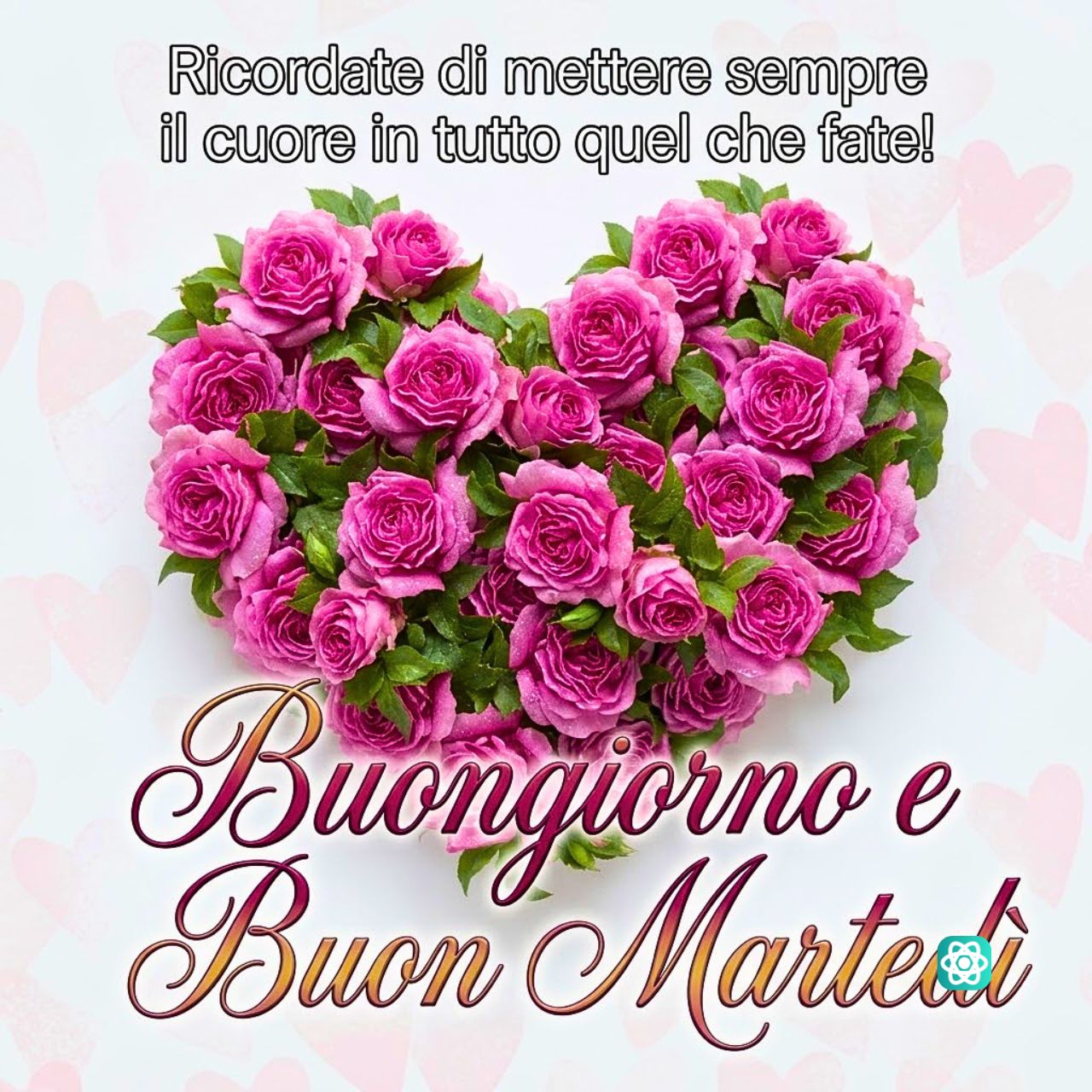 Buongiorno e Buon Martedì con un Cuore di Rose Rosa