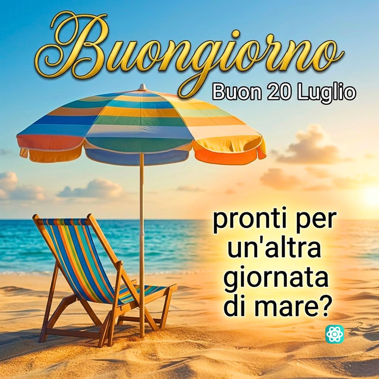 Buongiorno e Buon 20 Luglio! Pronti per il mare